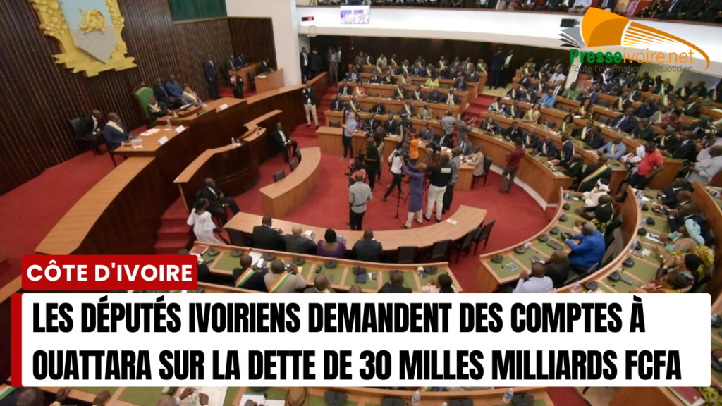 Urgent !! les députés ivoiriens demandent des comptes à Ouattara sur la dette de 30 milles milliards 1 les deputes ivoiriens demandent des comptes a Ouattara sur la dette de 30 milles milliard